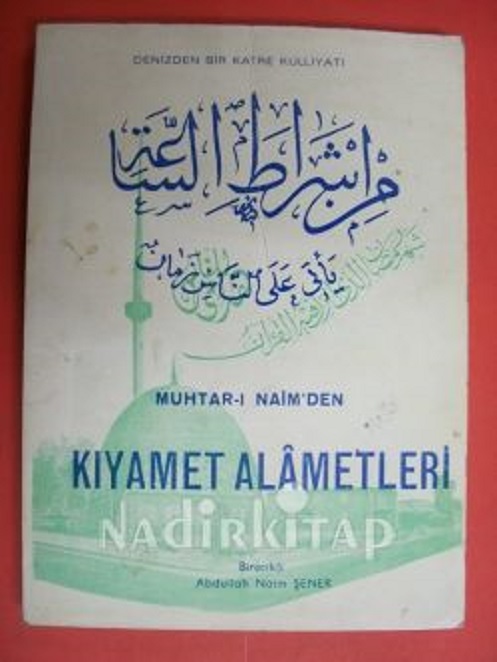 MUHTAR-I NAİM’DEN KIYAMET ALAMETLERİ