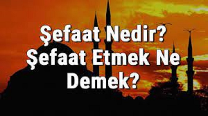 ŞEFAATIN GERÇEKLİLİĞİ