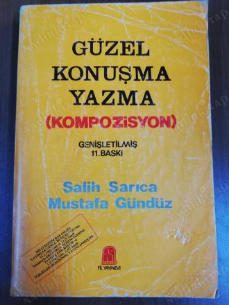 GÜZEL KONUŞMA-YAZMA KOMPOZİSYON Salih SARICA; Mustafa GÜNDÜZ, Fil Yay. İst.1994