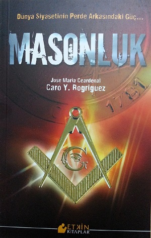 MASONLUK-CARO Y. ROGRIGUEZ-ÇEVİRİ: HACASAN YÜNCÜ-ETKİN KİTAPLAR-İSTANBUL 2012