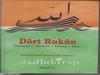 DÖRT RUKÜN-SEYYİD EBÜL HASAN ALİ NEDVÎ-TERCÜME YUSUF KARACA-NEHİR YAYINLARI-İSTANBUL-1992