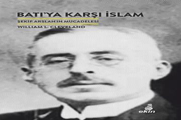 BATI'YA KARŞI İSLÂM-WILLIAM I. CLEVELAND- 6. BÖLÜM