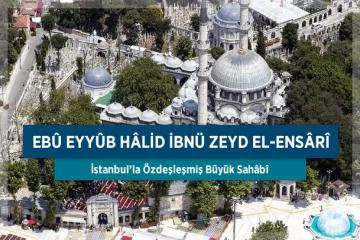 EBÛ EYYÛB EL-ENSÂRÎ-3 (Radiyallâhü anhü)