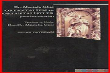 ORYANTALİZM VE ORYANTALİSTLER-Mustafa Sıbai-terc: Mücteba Uğur-Beyan Yayınları-İst-1993