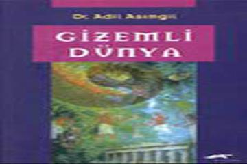 GİZEMLİ DÜNYA-Adil Sevimligil-Karizma Yayınları-İst-1999