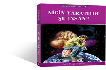 NİÇİN YARATILDI ŞU İNSAN?-Prof. Dr. Şener Dilek-Feyza Yayıncılık-İstanbul-2009