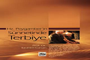 HZ. PEYGAMBERİN SÜNNETİNDE TERBİYE