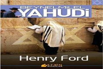 BEYNELMİLEL YAHUDİ-HENRY FORD-ETKİN KİTAPLAR-İSTANBUL-2009