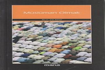 MÜSLÜMAN OLMAK-NURİ YILMAZ-MANA YAYINLARI-İSTANBUL-2008